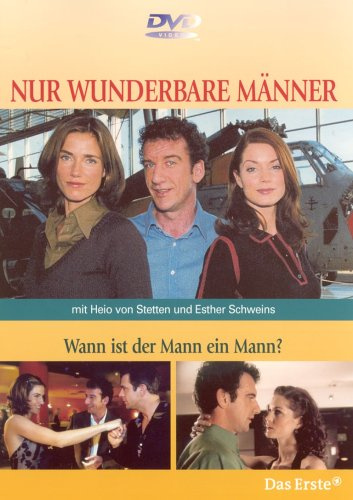 Nur wunderbare Männer - Wann ist der Mann ein...