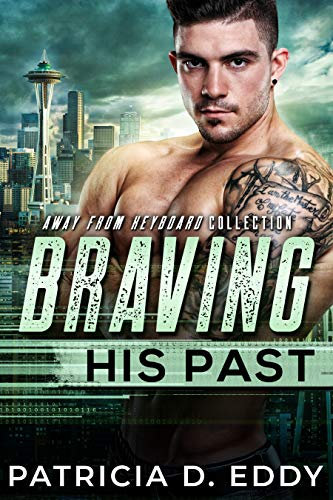 Braving His Past: An Away From Keyboard Romantic Suspense Standalone (English Edition)