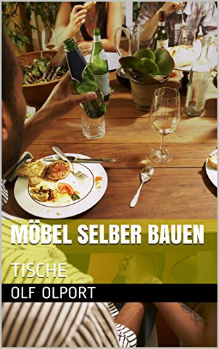 Möbel selber bauen: TISCHE