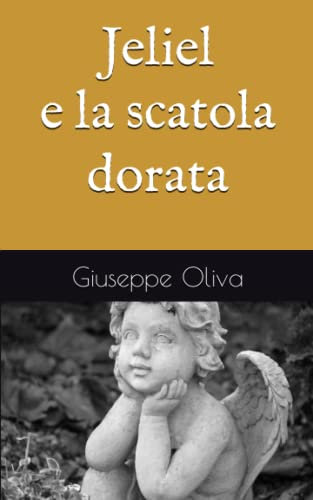 Jeliel e la scatola dorata (Le storie di Jeliel, Band 1)