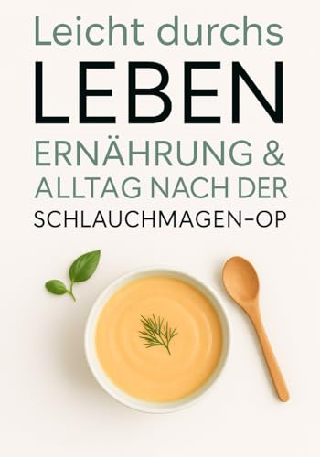 Leicht durchs Leben – Ernährung & Alltag nach der Schlauchmagen-OP