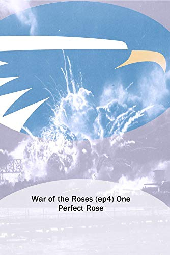 War of the Roses (ep4) One Perfect Rose