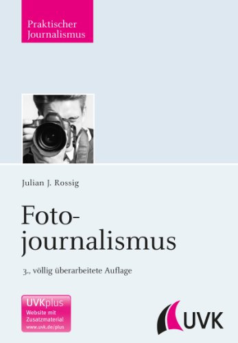 Fotojournalismus (Praktischer Journalismus 66)