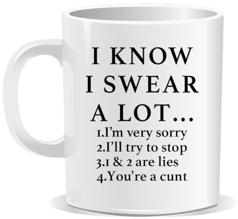 Perfect Mugs I Know I Swear A Lot You are A Cunt Mug Sarcastic Humour Rude Adult Gift for Friend Colleague Coffee Lover Love Hot Drinks Christmas Birthday Funny Secret Santa Men Tea Him Her
