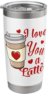 I Love You A Latte Funny Coffee Mug Stainless Steel Insulated Tumbler