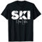 Ski You Later - I Love Skifahren Downhill Skifahrer Piste Après Ski T-Shirt