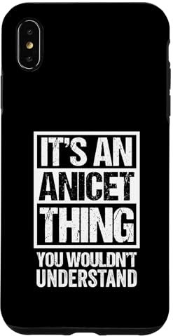 It's An Anicet Thing You Wouldn't Understand First Name Case for iPhone XS Max