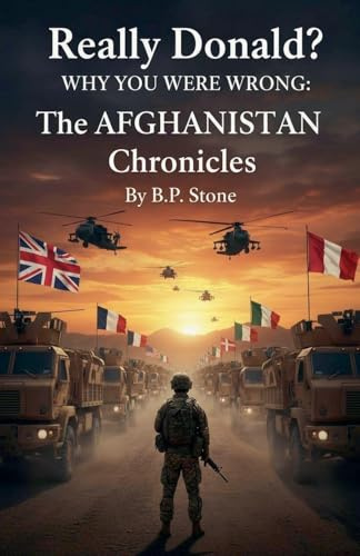 Really Donald? Why You Are Wrong The Afghanistan Chronicles