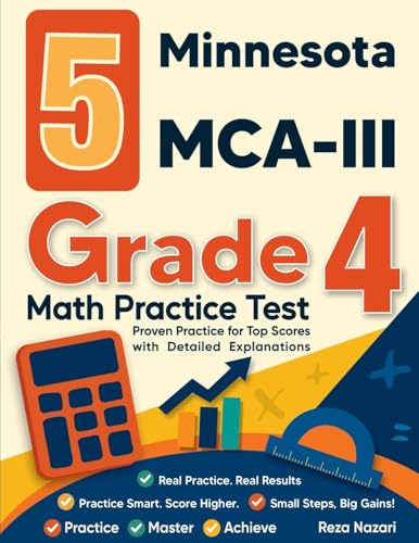 5 Minnesota MCA-III Grade 4 Math Practice Tests: Proven Practice for Top Scores with Detailed Explanations