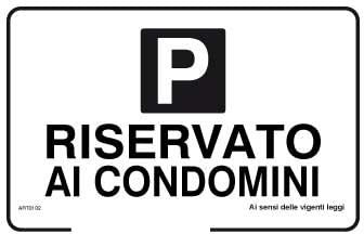 NEW CARTELLO SEGNALETICO - Parcheggio riservato ai condomini - Adesivo Extra Resistente, Pannello in Forex, Pannello In Alluminio (PANNELLO IN ALLUMINIO 20X31 CM)