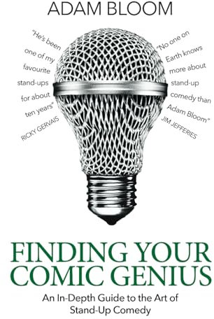Finding Your Comic Genius: An in-depth guide to the art of stand-up comedy