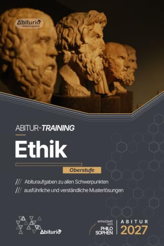 Abitur-Training Ethik: Übungsheft mit originalgetreuen Abituraufgaben zur Prüfungsvorbereitung