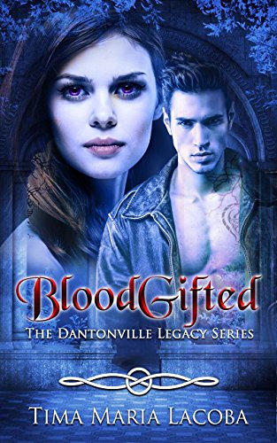 BloodGifted: The Dantonville Legacy Series Book 1 (A Paranormal Romance) (English Edition)