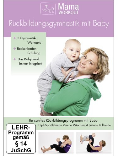 MamaWorkout - Rückbildungsgymnastik mit Baby -- Das gesundheitsorientierte Programm von Expertin Verena Wiechers