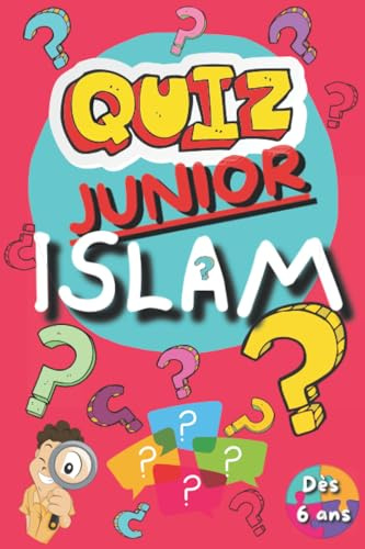 Quiz Junior Islam - Dès 6 ans: Que sais-tu sur l'Islam ? - Connais-tu ton prophète Mohamed (sws) ? - Que sais-tu à propos du Coran ? - Que sais-tu sur ... ? - Voyons ensemble les Réponses Détaillées !