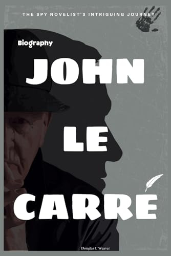 John le Carré Biography: The Spy Novelist's Intriguing Journey