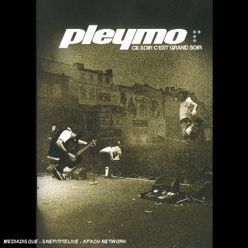 Pleymo: Ce Soir, C'est Grand Soir