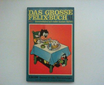 Das große Felix-Buch 41. Sammelband mit vielen bunten Seiten.