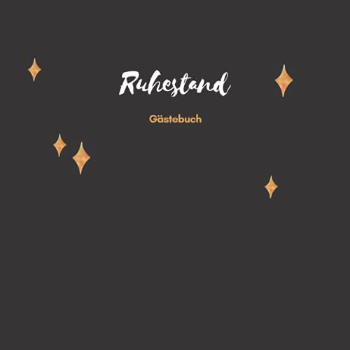 Ruhestand Gästebuch: Geschenk zur Pensionierung, Pensionierung Gästebuch, Pensionierung Gästebuch