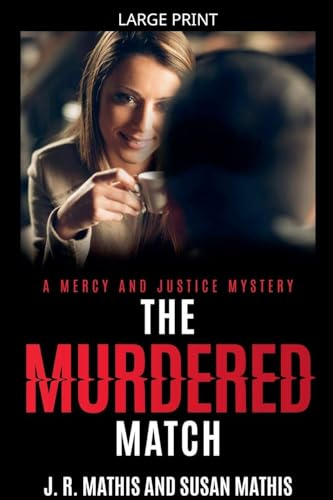 The Murdered Match (The Mercy and Justice Mysteries, Band 16)