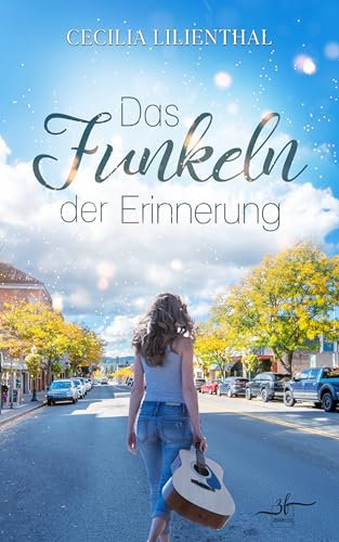 Das Funkeln der Erinnerung: Ein emotionaler Roman über Liebe zwischen Vergangenheit und Gegenwart