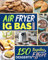 Air Fryer IG Bas Facile: 150 Desserts Faciles et Sans Effort (La Cuisine IG Bas Facile t. 8)