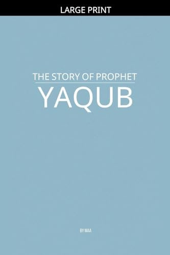 The Story of Prophet Yaqub
