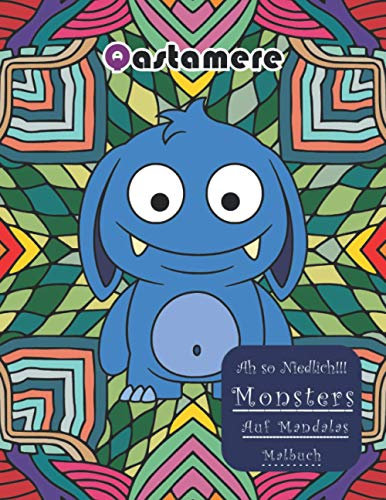 Qastamere Ah so Niedlich!!! Monsters Auf Mandalas: Entspannungs xxl ausmalbuch für Kinder und Erwachsenen. Monster und Mandala Malvorlage. Fantasy art ... gegen stress, meditation. Profis + Anfänger