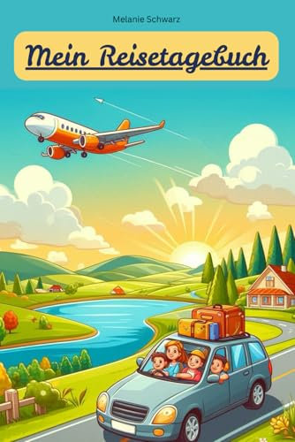 Mein Reisetagebuch. Tagebuch für Kinder ab 7 für Reise, Urlaub und Ferien: Reise- und Ferientagebuch zum Rätseln, Schreiben, Einkleben, Ausmalen & für Urlaubsfreunde für unterwegs
