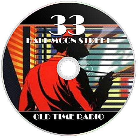 33 Half Moon Street (OTR) Old Time Radio (Thirty Three) (MP3 CD) 45 Complete Shows (Audiobooks)
