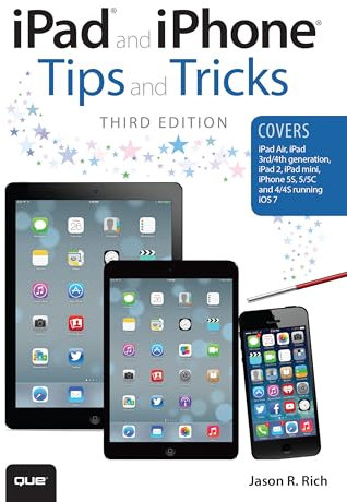iPad and iPhone Tips and Tricks: (covers iOS7 for iPad Air, iPad 3rd/4th generation, iPad 2, and iPad mini, iPhone 5S, 5/5C & 4/4S) (English Edition)