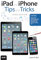 iPad and iPhone Tips and Tricks: (covers iOS7 for iPad Air, iPad 3rd/4th generation, iPad 2, and iPad mini, iPhone 5S, 5/5C & 4/4S) (English Edition)