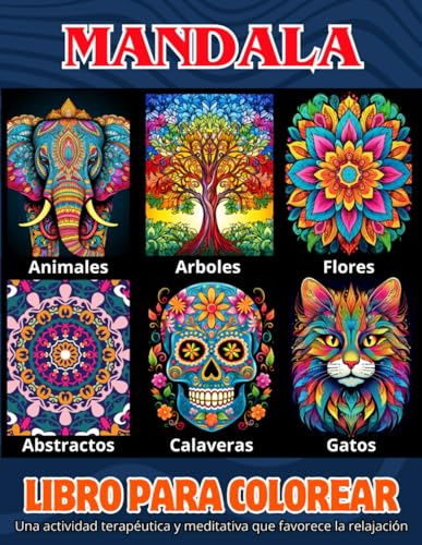 Mandala Libro para colorear para adultos, variados, una actividad relajante y meditativa, alivia el estrés, animales, arboles, abstractos, flores, gatos y calaveras