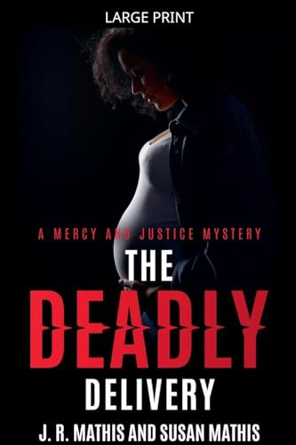 The Deadly Delivery (The Mercy and Justice Mysteries, Band 20)
