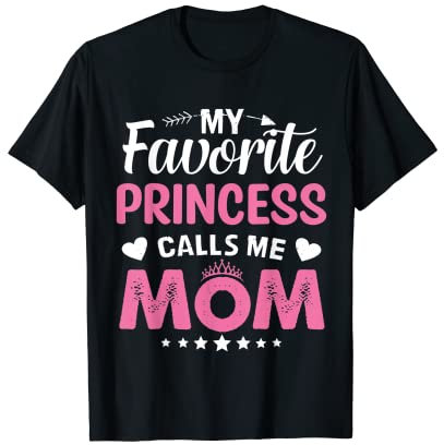 Mi princesa favorita me llama mamá feliz día de la madre Camiseta