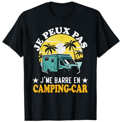 Camping Car Camper Je Peux Pas Je Me Barre En Camping Car T-Shirt