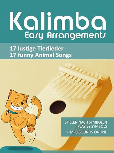 Kalimba Easy Arrangements - 17 lustige Tierlieder - 17 funny Animal Songs: Spielen nach Symbolen - play by symbols + MP3 Sounds Online (Kalimba Songbooks)