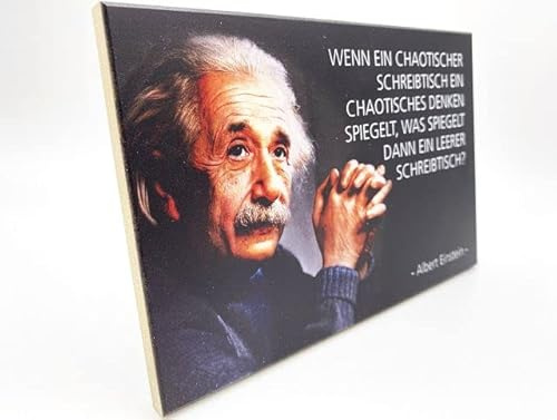 Hochwertiges Holzschild 18 x12 x 1cm Einstein: Wenn ein chaotischer Schreibtisch ein chaotisches Denken spiegelt, was spiegelt dann ein leerer Schreibtisch - DekoNo7