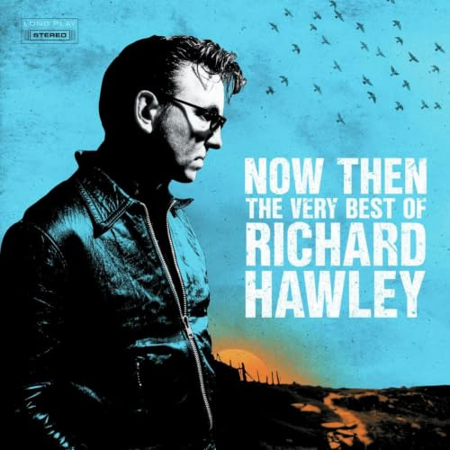 Now Then: The Very Best of Richard Hawley