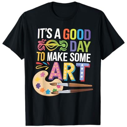 Maglietta con scritta It's a Good Day To Make Some Art Artist Drawing Teacher Maglietta