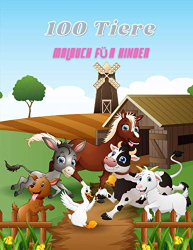 100 Tiere - Malbuch Für Kinder: MEERTIERE, BAUERNHOFSTIERE, DSCHUNGELTIERE, HOLZLANDTIERE UND ZIRKUSTIERE