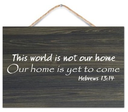 Holzschild mit Hebräisch 13:14 This World Is Not Our Home, Our Home Is Yet to Come 20,3 x 30,5 cm, moderne Wanddekoration, Holzkunstschild, rustikales Bauernhaus, Wandbehang, Holzschild, Poster,