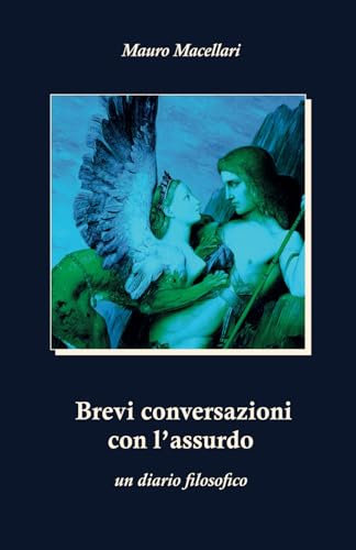 Brevi conversazioni con l'assurdo: un diario filosofico