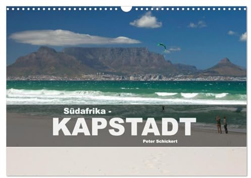 Südafrika - Kapstadt (Wandkalender 2026 DIN A3 quer), CALVENDO Monatskalender: 12 Monate mit der wunderbaren heimlichen Hauptstadt Südafrikas. (CALVENDO Orte)