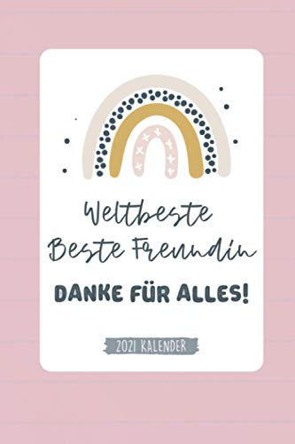 WELTBESTE BESTE FREUNDIN DANKE FÜR ALLES! 2021 KALENDER: 2043 KALENDER | Terminplaner Beste Freundin | Geschenk für die Beste Freundin | Geburtstagsgeschenk | Geschenkideen | BFF Geschenke Mädchen