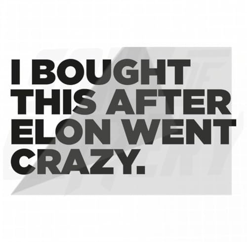 Auto Aufkleber - I BOUGHT THIS AFTER ELON WENT CRAZY - Sons of Battery Original Tesla Auto Aufkleber Vinyl Sticker (Schwarz)