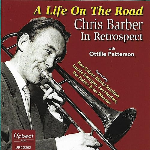 A Life On The Road - Chris Barber In Retrospect