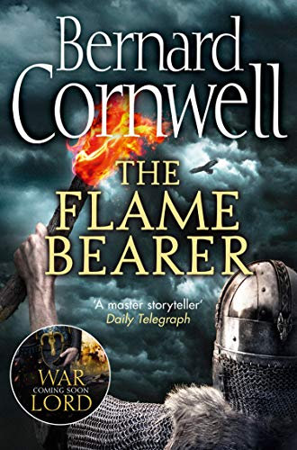 The Flame Bearer: The epic Sunday Times bestselling historical action adventure novel (The Last Kingdom Series Book 10) (English Edition)