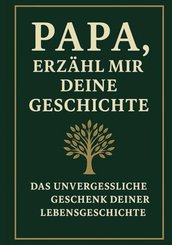 Papa, erzähl mir deine Geschichte – Ein Erinnerungsbuch, das Generationen verbindet: Das persönliche Erinnerungsalbum für Väter – zum Ausfüllen, ... zum Geburtstag, Ruhestand oder zu Weihnachten