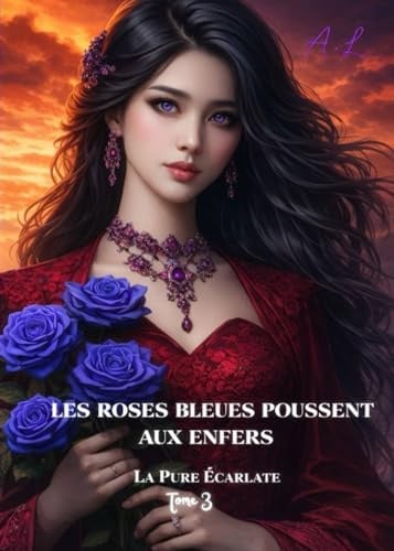 Les roses bleues poussent aux Enfers: La Pure Écarlate